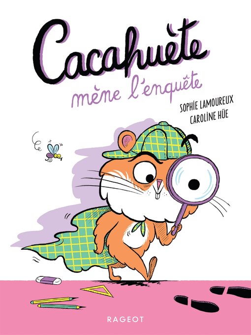 Title details for Cacahuète mène l'enquête by Sophie Lamoureux - Available